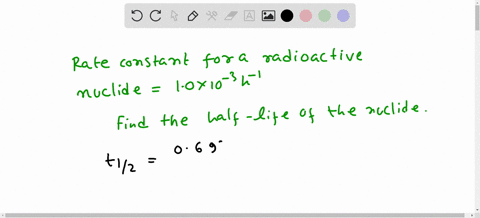 the-rate-constant-for-a-certain-radioactive-nuclide-is-10-mathrmx-10-3-mathrmh-1-what-is-the-half-li-60134