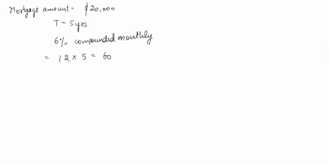 a-mortgage-of-20-000-is-amortized-over-5-years-at-6-compounded-monthlya-determine-the-monthly-paymentb-create-an-amortization-schedule-for-the-first-6-paymentsc-how-much-of-the-1st-payment-i-98052