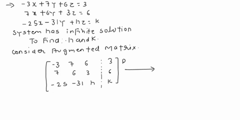 point-if-the-linear-system-3x-7y-6-z-3-7-x-6-y-3-z-6-25-x-31-y-h-z-k-has-infinitely-many-solutions-then-k-and-h-44358