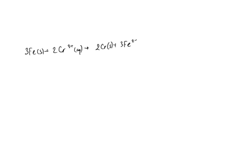 given-the-following-standard-reduction-potentials-half-reaction-cr3aq-3e-crs-e-0740-fe2aq-2e-fes-e-0440-fe3aq-e-fe2aq-e-0771-which-of-the-following-statements-is-true-regarding-the-following-reaction-