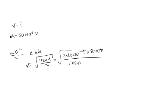 what-is-the-speed-of-a-proton-after-being-accelerated-from-rest-through-a-50-times-106-v-potential-d-14156
