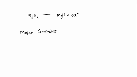 what-is-the-molar-concentration-of-ions-in-a-25-m-mgcl2-solution-47998