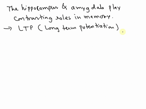 the-hippocampus-and-amygdala-play-seemingly-contrasting-roles-in-memory-given-that-not-all-memories-have-the-same-characteristics-discuss-the-different-roles-of-the-hippocampus-and-amygdala-55856