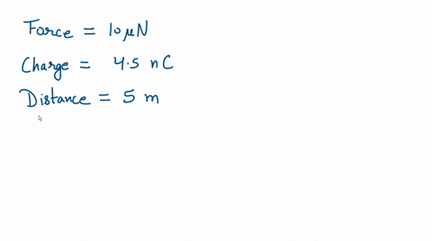 what-charge-is-required-to-produce-a-repulsive-force-of-10n-on-a-charge-q45nc-that-is-50m-away-33329