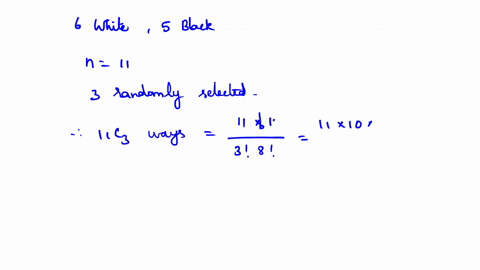 if-3-balls-are-randomly-drawn-from-a-bowl-containing-6-white-and-5-black-balls-what-is-the-probability-that-one-of-the-balls-is-white-and-the-other-two-are-black-84262