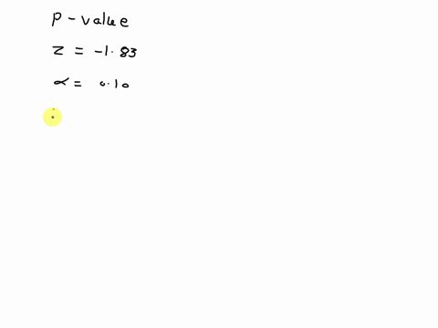 3find-the-p-value-for-a-left-tailed-hypothesis-test-with-a-test-statistic-of-z-183-decide-whether-to-reject-ho-if-the-level-of-significance-is-010-p-value-_______________round-to-four-decima-71883