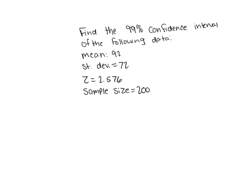 a-normally-distributed-sample-has-a-sample-mean-of-92-and-a-sem-of-72-what-is-the-99-confidence-interval-with-this-dataset