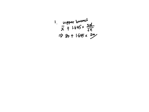 1-given-the-following-data-find-the-upper-bound-of-confidence-interval-your-answer-must-be-in-two-decimal-placessample-size-100-mean-80-standard-deviation-20-confidence-coefficient-1645-2-su-13695
