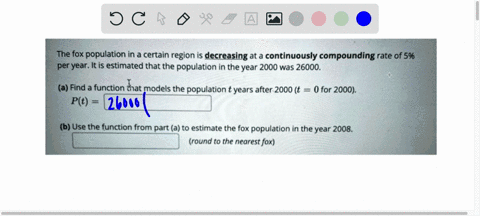the-fox-population-in-a-certain-region-is-decreasing-at-a-continuously-compounding-rate-of-5-per-year-it-is-estimated-that-the-population-in-the-year-2000-was-26000-a-find-function-hhat-mode-49143