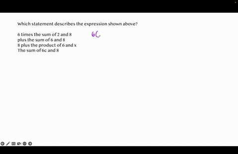 which-statement-describes-the-expression-shown-above-6-times-the-sum-of-2-and-8-plus-the-sum-of-6-and-8-8-plus-the-product-of-6-and-x-the-sum-of-6c-and-8-61414