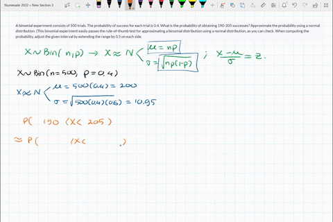 a-binomial-experiment-consists-of-500-trials-the-probability-of-success-for-each-trial-is-04-what-is-the-probability-of-obtaining-190-205-successes-approximate-the-probability-using-a-normal-distribut