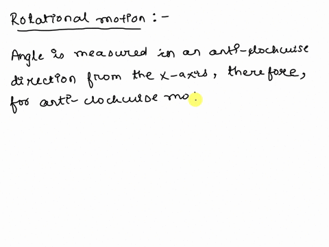 2-points-which-of-the-following-statement-is-true-about-rotation-when-an-object-is-rotating-counterclockwise-its-angular-displacement-angular-velocity-and-angular-acceleration-are-positive_-24818