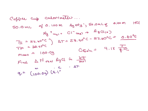 in-a-coffee-cup-calorimeter-500-ml-of-0100-m-agno3-and-500-ml-of-0100-m-of-hcl-are-mixed-to-yield-the-following-reaction-ag-aq-cl-aq-agcl-s-the-two-solutions-were-initially-at-2260-degree-ce-18902