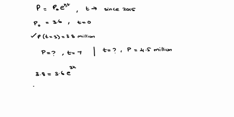 suppose-the-population-of-a-certain-country-is-36-million-in-the-year-2015-and-has-38-million-by-the-year-201-8-assuming-the-population-_-grown-t0-the-grows-exponentially-find-a-formula-for-00152