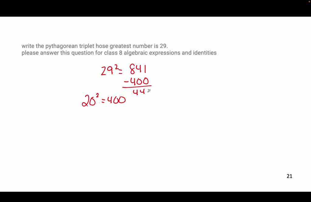 SOLVED: write the pythagorean triplet hose greatest member is 29 ...