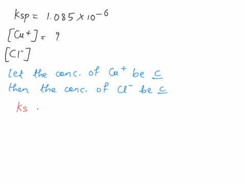 what-are-the-equilibrium-concentrations-of-cu-and-cl-in-a-saturated-solution-of-copperi-chloride-if-ksp-10810-6-48563
