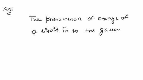 what-is-the-name-of-the-phenomenon-of-changing-a-liquid-into-its-vapour-at-a-temperature-below-its-boiling-point-94712