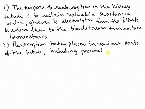 1-what-is-the-purpose-of-reabsorption-in-the-kidney-tubule-2-reabsorption-is-the-movement-of-water-and-valuable-solutes-from-the-filtrate-in-the-renal-tubules-into-the-blood-in-which-part-of-43693