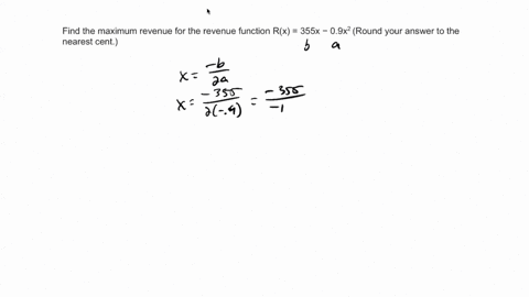 find-the-maximum-revenue-for-the-revenue-function-rx-355x-09x2round-your-answer-to-the-nearest-cent-42233
