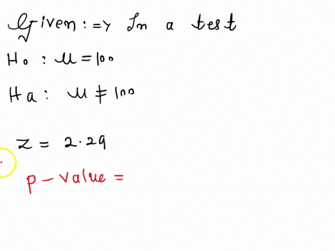 in-a-test-of-ho-u-100-against-ha-0100-the-sample-data-yielded-the-test-statistic-z-229-find-the-p-value-for-the-test-p-round-to-four-decimal-places-as-needed-87645