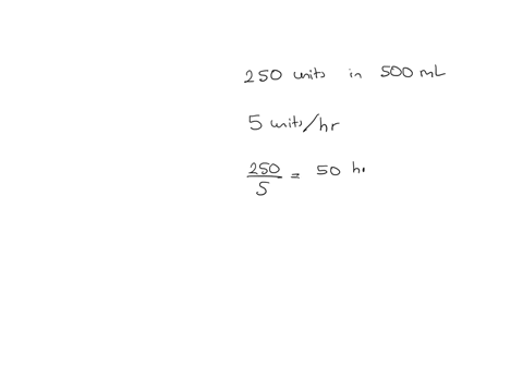 a-patient-with-diabetes-is-prescribed-regular-humulin-insulin-250-units-in-500-ml-09-nacl-to-infuse-at-5-unitshr-what-is-the-iv-infusion-rate-the-nurse-will-set-on-the-iv-pump-a-5-mlhr-b-7-mlhr-c-10-m