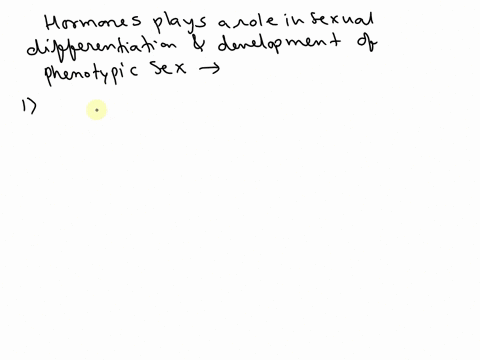 which-of-the-following-hormones-plays-a-role-in-sexual-differentiation-and-the-development-of-the-phenotypic-sex-the-presence-of-estrogen-causes-the-mullerian-ducts-to-differentiate-into-fem-61508
