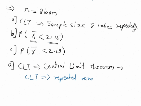 question-3-suppose-you-take-a-random-sample-of-n-8-bars-b-determine-the-probability-that-the-sample-mean-weight-would-be-less-than-215-ounces-round-to-4-decimal-places-awhat-does-the-clt-say-02543