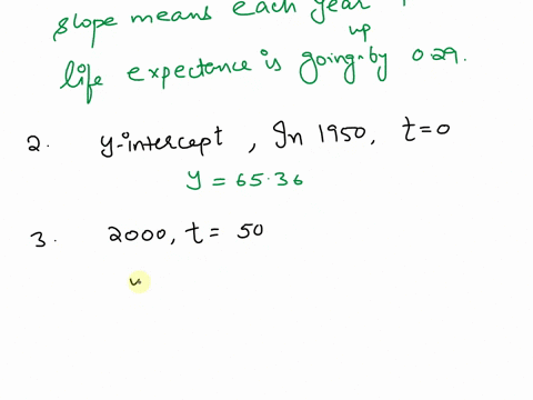 a-linear-model-that-approximates-average-life-expectancy-is-y-029t-6536-where-y-is-the-average-life-expectancy-and-t-is-the-year-the-person-was-born-and-t-0-is-1950-t-is-measured-in-years-th-25621