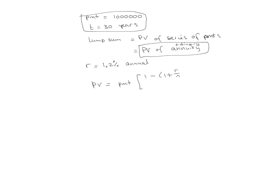 SOLVED: A lottery offers you a choice of 1,000,000 per year for 30 ...