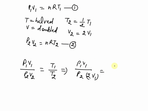 what-happens-to-the-pressure-of-a-gas-under-the-conditions-described-by-parts-1-2-and-3-below-the-absolute-temperature-is-halved-and-the-volume-doubles-both-the-absolute-temperature-and-the-60392