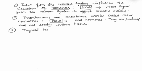 true-or-false-1-input-from-nervous-system-influences-secretion-of-hormones2-thromboxanes-leukotrienes-can-be-called-tissue-hormones3-thyroid-hormones-stimulates-growth-and-tissue-differentia-62151