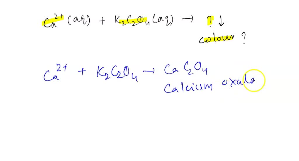 SOLVED: Addition of K2C2O4 solution to Ca+2 solution formed a ...