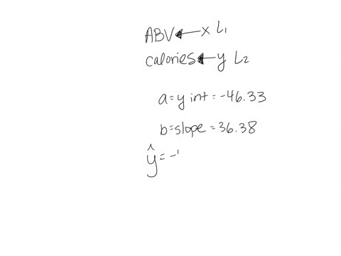 data-was-collected-from-a-sample-of-different-beers-available-at-a-festival-among-other-variables-the-abv-alcohol-by-volume-measured-as-a-percentage-and-the-number-of-calories-in-a-12-oz-ser-35966