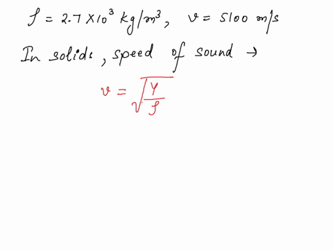 if-the-density-of-aluminum-is-27-103-kgm3-and-that-the-speed-of-sound-in-aluminum-is-5100-ms-calculate-youngs-modulus-for-this-material-01492