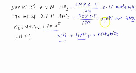 consider-the-titration-of-3000-ml-of-0500-m-nh3-kb-18-x-10-5-with-0500-m-hno3-what-is-the-ph-of-the-solution-when-170-ml-of-0500-m-hno3-has-been-added-with-the-base-14654