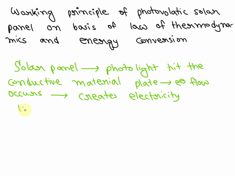 what-is-the-working-principle-of-photovoltaic-solar-panels-based-on-the-study-of-thermodynamics-and-energy-conversion-how-do-thermodynamics-laws-1st-and-2nd-law-of-thermodynamics-apply-to-ph-84808