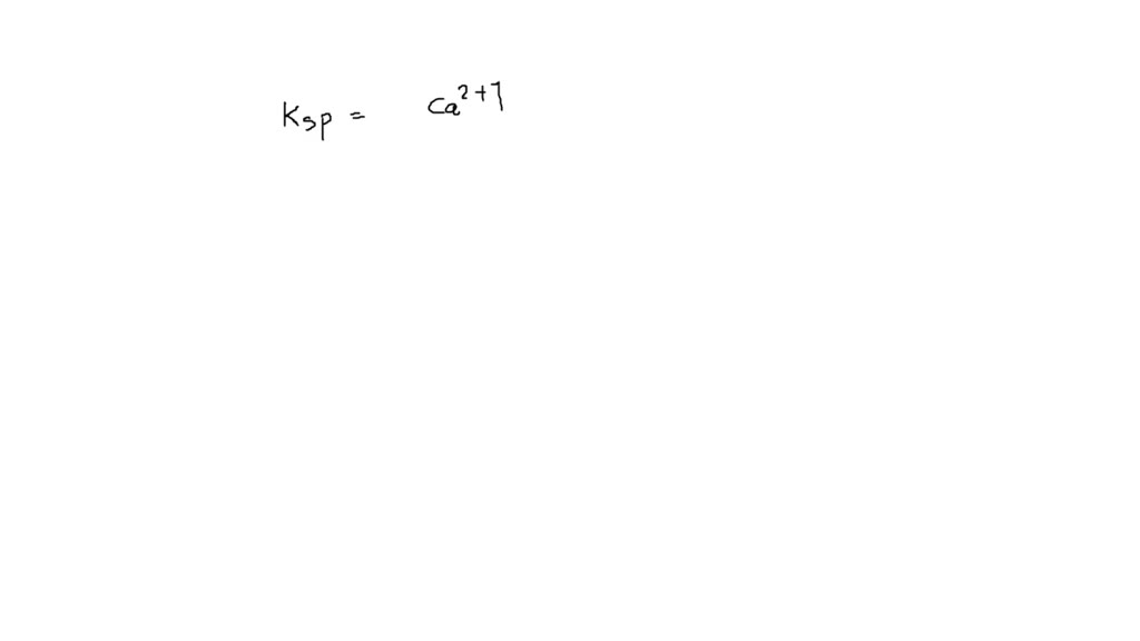 SOLVED: Calculate the solubility of solid Ca3(PO4)2 (Ksp=1.3Ã—10^-32 ...
