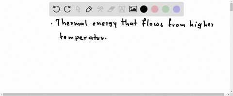 thermal-energy-that-flows-from-a-higher-to-a-lower-temperature-is-43107