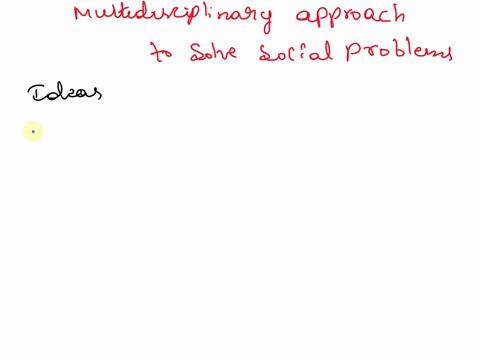 why-do-we-need-to-adopt-a-multidisciplinary-approach-to-solve-social-problems-42586