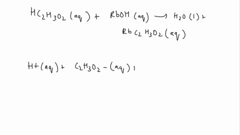 write-balanced-complete-ionic-and-net-ionic-equation-for-acidbase-reaction-hc2h3o2aq-rbohaq-18583