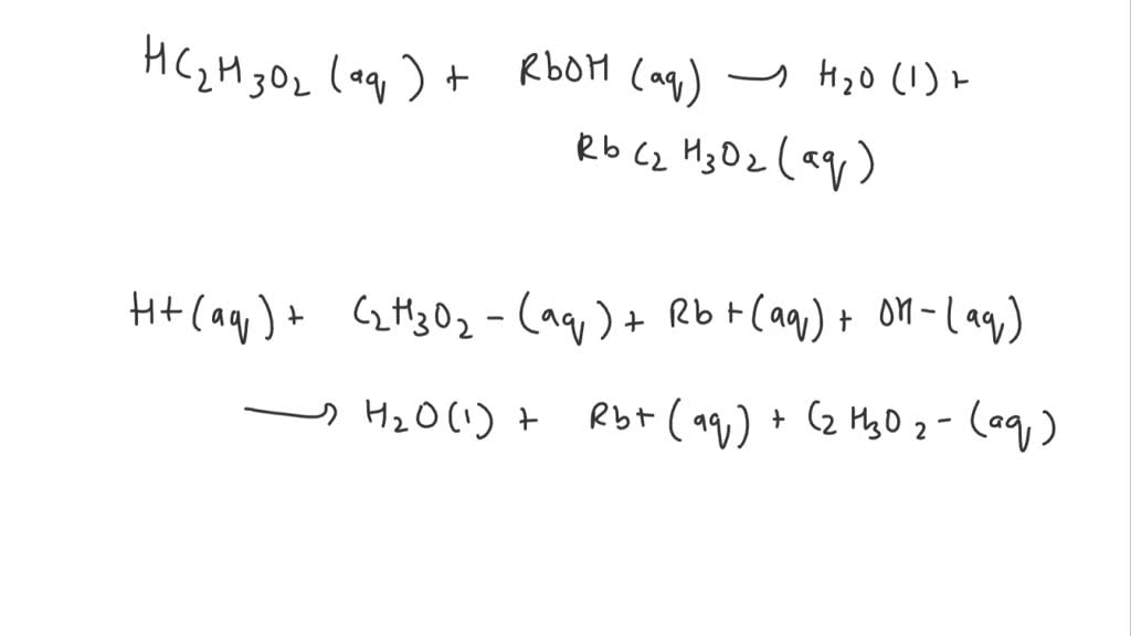 Solved Write Balanced Complete Ionic And Net Ionic Equation For Acid Base Reaction Hc2h3o2 Aq