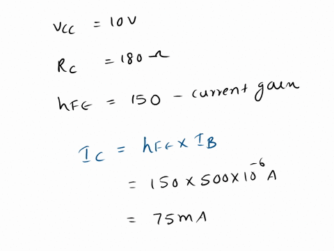 a-certain-2n3904-dc-bias-circuit-with-the-following-values-is-in-saturation-ib-500-ua-vcc-10-v-and-rc-180-ohms-hfe-150-if-you-increase-vcc-to-15-v-does-the-transistor-come-out-of-saturation-85724