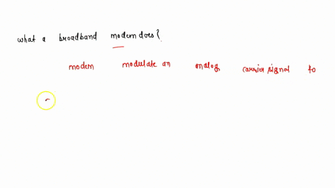 how-would-you-answer-this-what-a-broadband-modem-does-list-two-modulation-approaches-you-know-use-full-expansion-68221