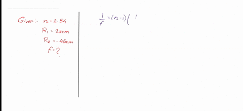 find-out-the-focal-length-of-the-lens-whose-refractive-index-is-254-also-the-radius-of-curvatures-of-each-surface-is-35-cm-and-45-cm-respectively
