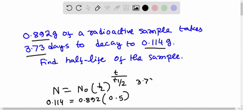 what-is-the-half-life-of-a-radioactive-sample-if-0892-g-would-take-373-days-to-decay-to-0114-g-0331-hours-296-hours-301-hours-39286