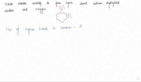 what-orbitals-overlap-to-form-the-sigma-bond-between-the-highlighted-carbon-and-oxygen-atoms-select-two-carbon-sp3-carbon-sp2-carbon-sp-carbon-p-carbon-oxygen-sp3-oxygen-sp2-oxygen-sp-oxygen-71872