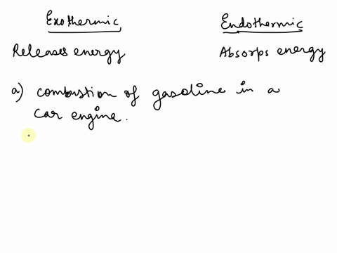 are-the-following-processes-exothermic-or-endothermic-a-the-combustion-of-gasoline-in-a-car-engine-b-water-condensing-on-a-cold-pipe-c-co2s-co2g-d-f2g-2fg-26338