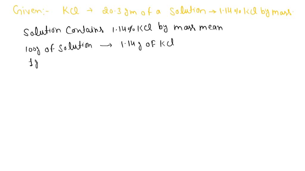 Determine The Amount In Grams Of Kcl That Exists In 20 3g Of A Solution