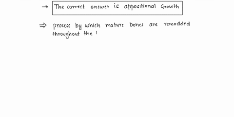 mature-bones-are-remodeled-throughout-life-va-a-process-known-as-multiple-choice-intramembranous-ossification-endochondral-ossification-interstitial-growth-appositional-growth-metaphysical-g-94045