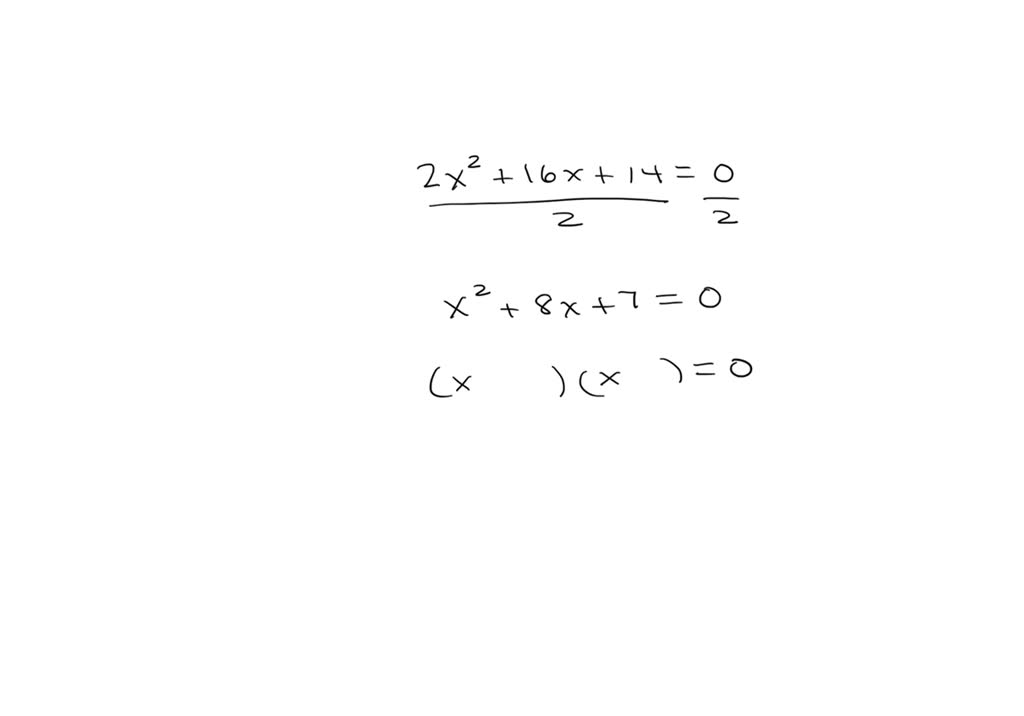 solved-solve-the-quadratic-equation-by-factoring-2x-2-16x-14-0-enter-the-exact-answers-x